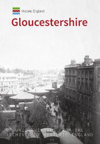 Cover image for Historic England: Gloucestershire: Unique Images from the Archives of Historic England