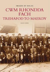 Cover image for Cwm Rhondda Fach: Trehafod to Maerdy