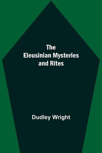 Cover image for The Eleusinian Mysteries and Rites