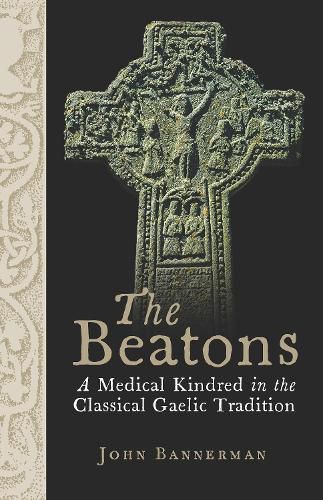 Cover image for The Beatons: A Medical Kindred in the Classical Gaelic Tradition
