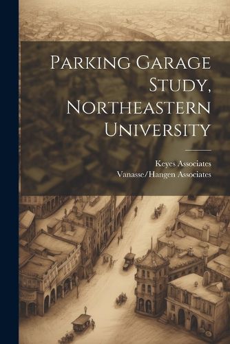 Cover image for Parking Garage Study, Northeastern University