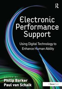 Cover image for Electronic Performance Support: Using Digital Technology to Enhance Human Ability