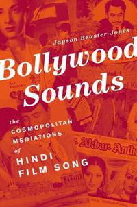 Cover image for Bollywood Sounds: The Cosmopolitan Mediations of Hindi Film Song