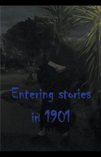 Cover image for Entering Stories in 1901