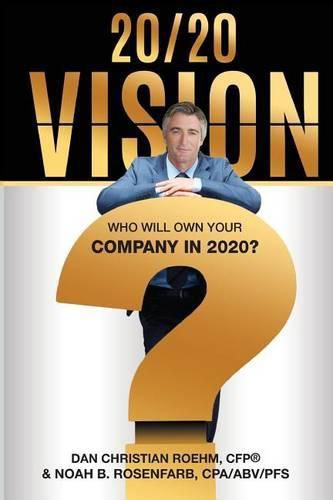 Cover image for 20/20 Vision: Who Will Own Your Company in 2020?