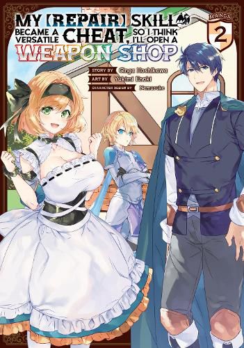 Cover image for My [Repair] Skill Became a Versatile Cheat, So I Think I'll Open a Weapon Shop (Manga) Vol. 2