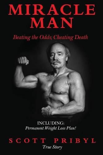 Cover image for Miracle Man: Beating the Odds; Cheating Death