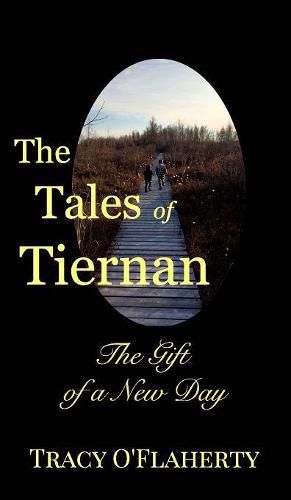 Cover image for The Tales of Tiernan The Gift of a New Day