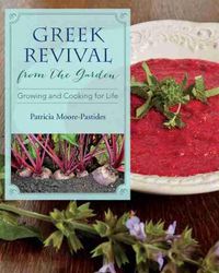 Cover image for Greek Revival from the Garden: Growing and Cooking for Life