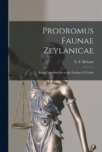 Cover image for Prodromus Faunae Zeylanicae: Being Contributions to the Zoology of Ceylon