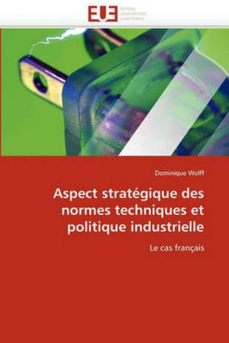 Cover image for Aspect Strategique Des Normes Techniques Et Politique Industrielle