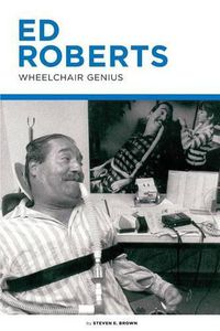 Cover image for Ed Roberts: Wheelchair Genius