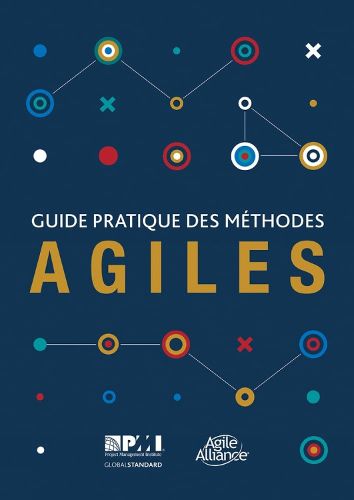 Cover image for Guide pratique des mathodes Agiles (French edition of Agile practice guide)