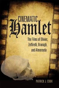 Cover image for Cinematic Hamlet: The Films of Olivier, Zeffirelli, Branagh, and Almereyda