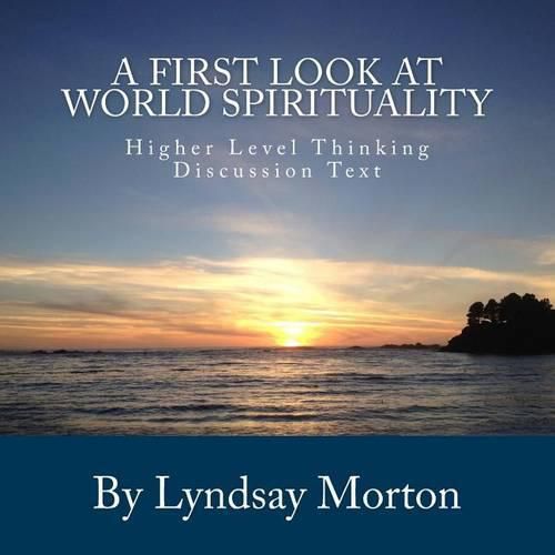 Cover image for A First Look at World Spirituality: Higher Level Thinking Discussion Text