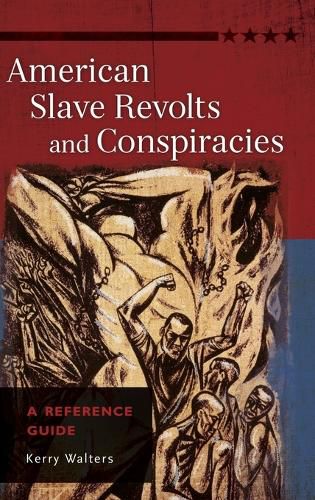 Cover image for American Slave Revolts and Conspiracies: A Reference Guide