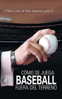 Cover image for Como Se Juega Baseball Fuera Del Terreno