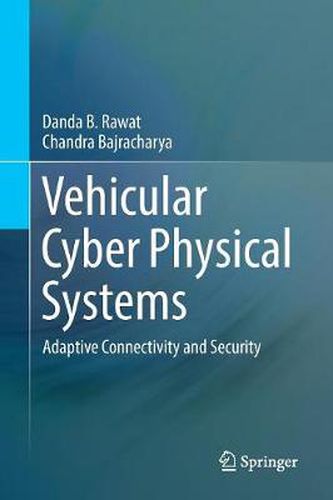 Cover image for Vehicular Cyber Physical Systems: Adaptive Connectivity and Security