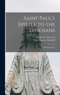 Cover image for Saint Paul's Epistle to the Ephesians: the Greek Text