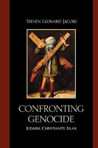 Confronting Genocide: Judaism, Christianity, Islam