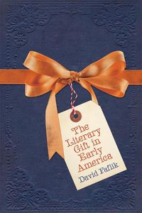 Cover image for The Literary Gift in Early America