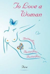 Cover image for To Love a Woman or Butterflies