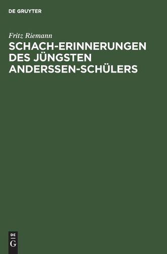 Cover image for Schach-Erinnerungen Des Jungsten Anderssen-Schulers