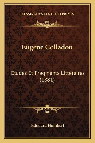 Cover image for Eugene Colladon: Etudes Et Fragments Litteraires (1881)