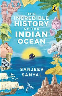 Cover image for The Incredible History of the Indian Ocean