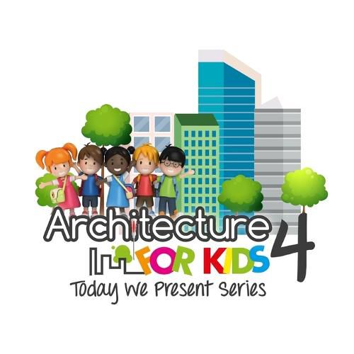 Cover image for Architecture for Kids 4 - Today We Present Series