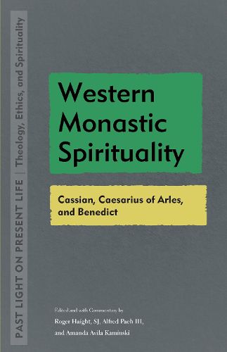 Cover image for Western Monastic Spirituality: Cassian, Caesarius of Arles, and Benedict
