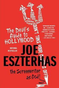 Cover image for The Devil's Guide to Hollywood: The Screenwriter as God!