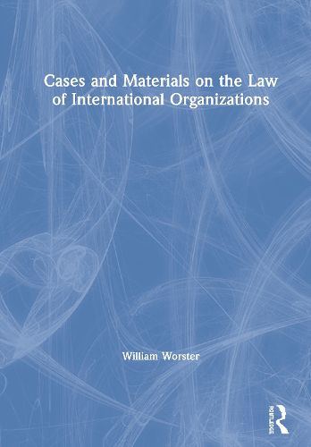 Cover image for Cases and Materials on the Law of International Organizations