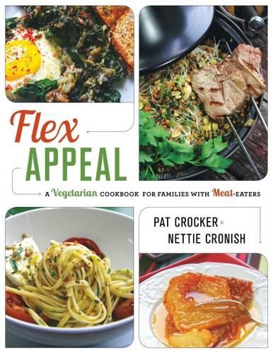 Flex Appeal: The Vegetarian Cookbook for Families with Meat-Eaters