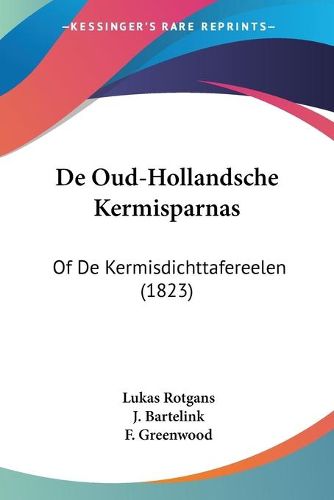 Cover image for de Oud-Hollandsche Kermisparnas: Of de Kermisdichttafereelen (1823)