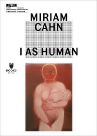 Cover image for Miriam Cahn - I As Human
