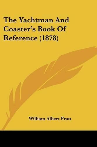 Cover image for The Yachtman and Coaster's Book of Reference (1878)