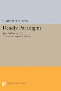 Cover image for Deadly Paradigms: The Failure of U.S. Counterinsurgency Policy