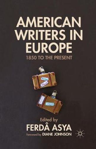 American Writers in Europe: 1850 to the Present