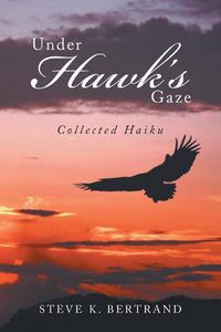 Cover image for Under Hawk'S Gaze: Collected Haiku