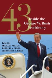 Cover image for 43: Inside the George W. Bush Presidency