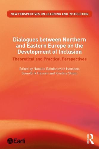 Dialogues between Northern and Eastern Europe on the Development of Inclusion: Theoretical and Practical Perspectives