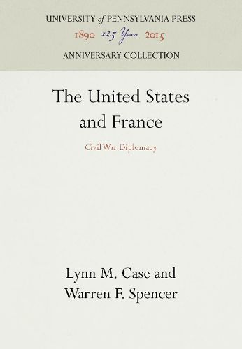 Cover image for The United States and France: Civil War Diplomacy