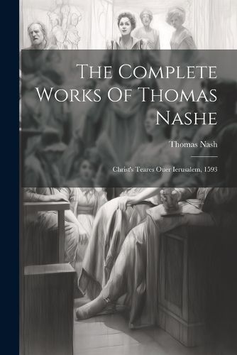 The Complete Works Of Thomas Nashe