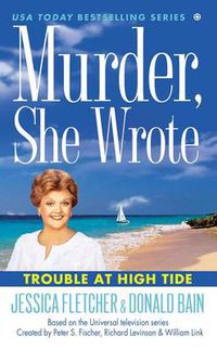 Cover image for Murder, She Wrote: Trouble at High Tide