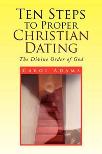 Cover image for Ten Steps to Proper Christian Dating