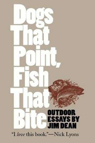 Cover image for Dogs That Point, Fish That Bite: Outdoor Essays