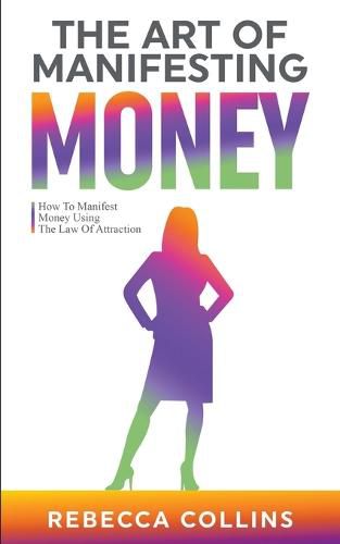 The Art Of Manifesting Money