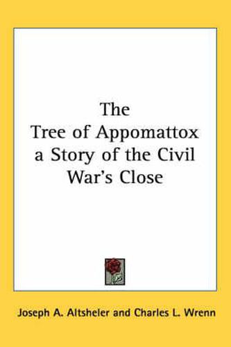 Cover image for The Tree of Appomattox a Story of the Civil War's Close