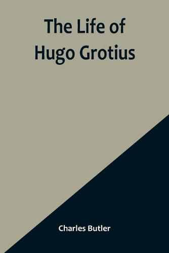 Cover image for The Life of Hugo Grotius